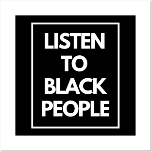 Listen To Black People Posters and Art
